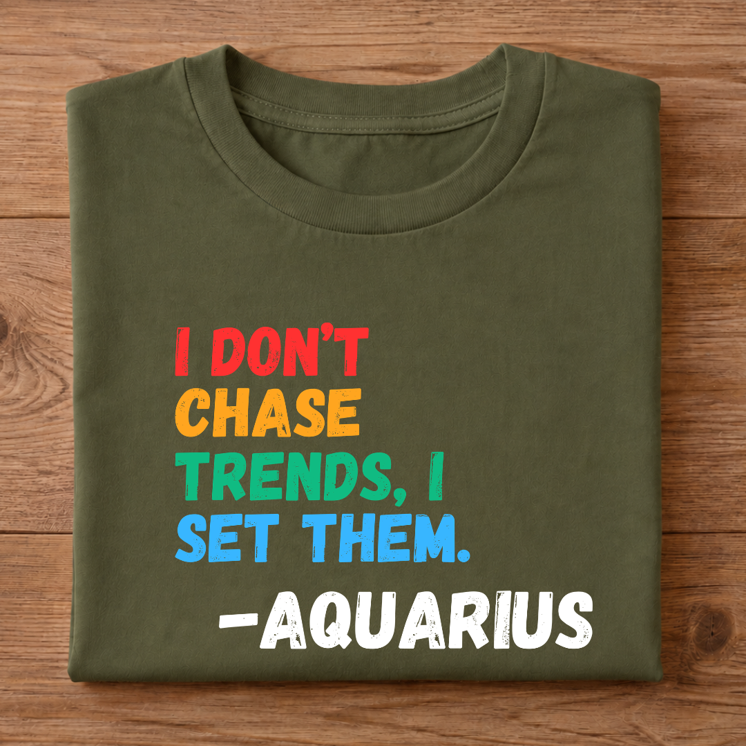 I DON'T CHASE TRENDS, I SET THEM Half Sleeve T-Shirt