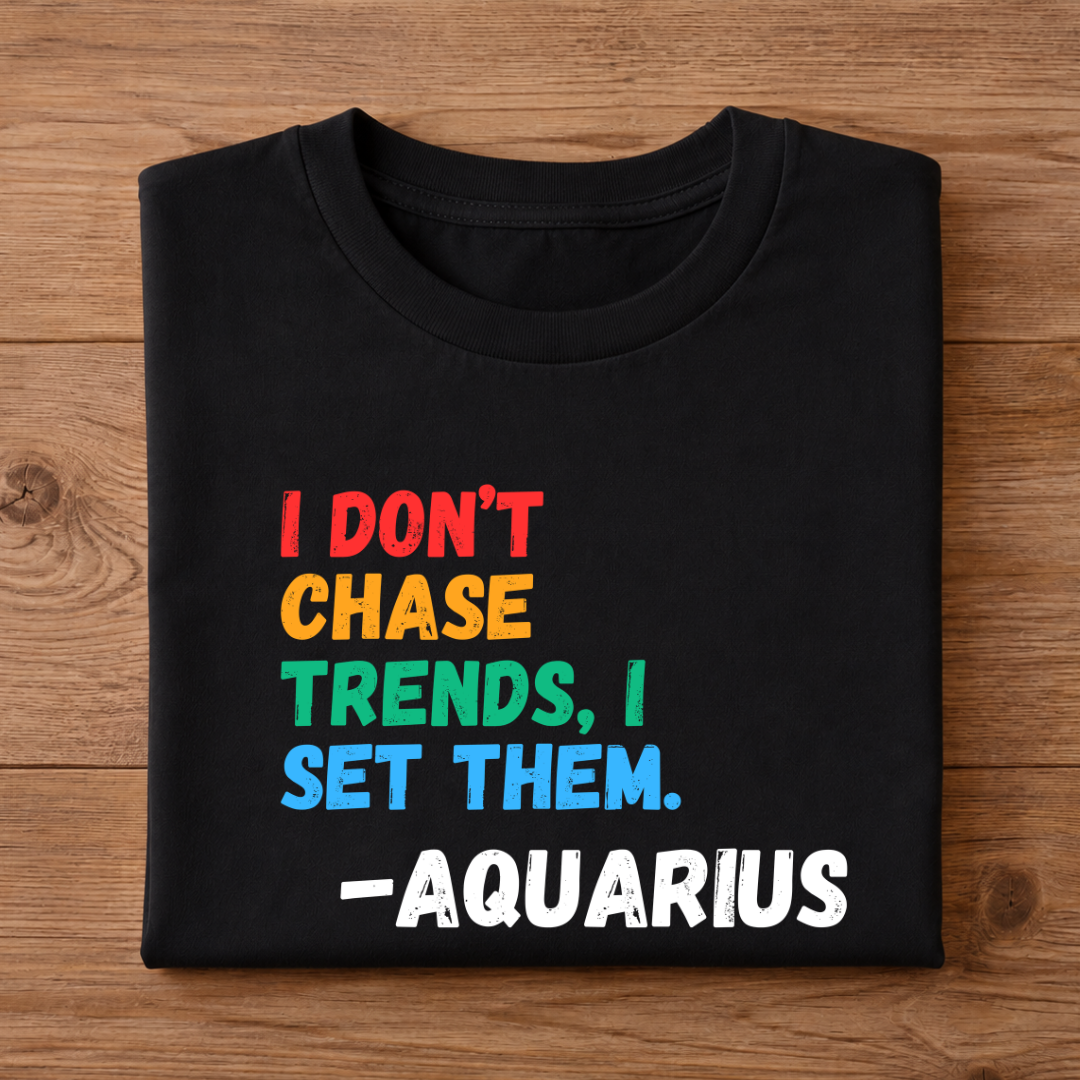 I DON'T CHASE TRENDS, I SET THEM Half Sleeve T-Shirt