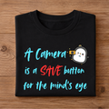 A Camera is a SAVE button for the mind's eye Unisex Half sleeve T-Shirt
