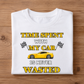 Time Spent with MY CAR is never wasted Half Sleeve T-Shirt
