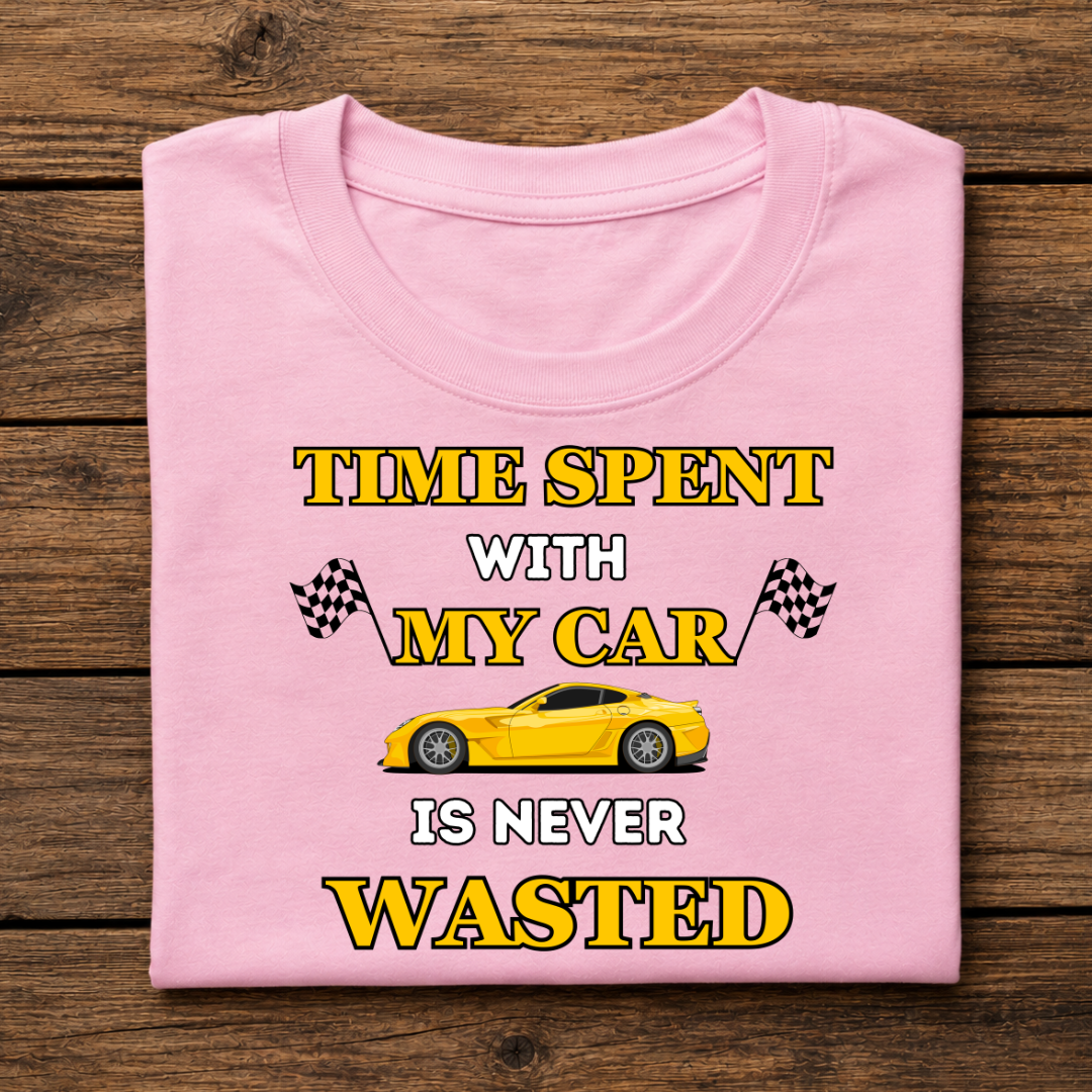 Time Spent with MY CAR is never wasted Half Sleeve T-Shirt