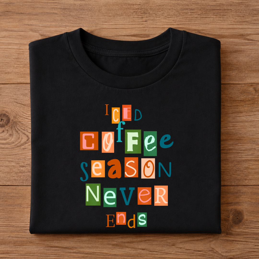 ICED COFFEE SEASON NEVER ENDS Unisex Half Sleeve T-Shirt