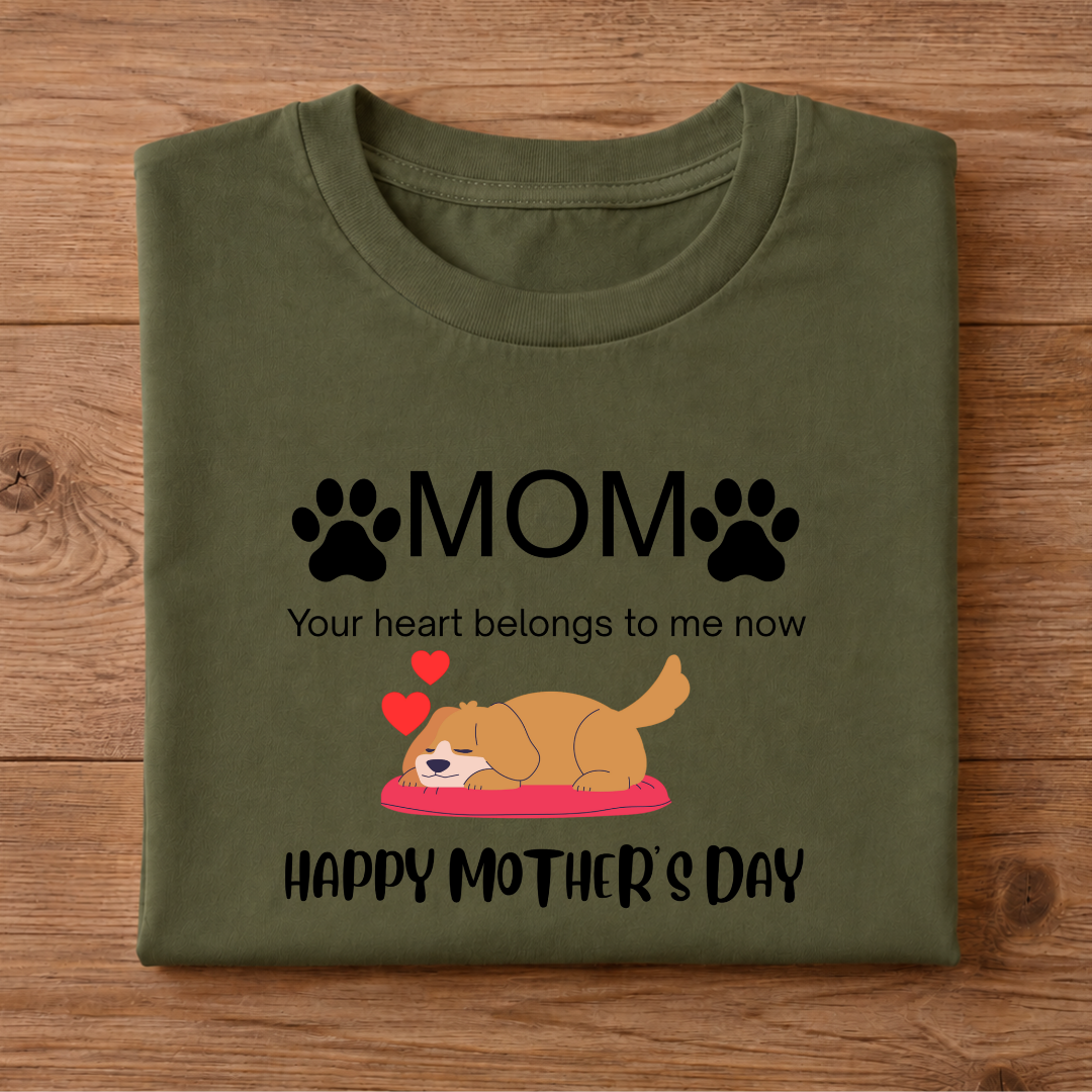 MOM, Your heart belongs to me now, HAPPY MOTHER'S DAY