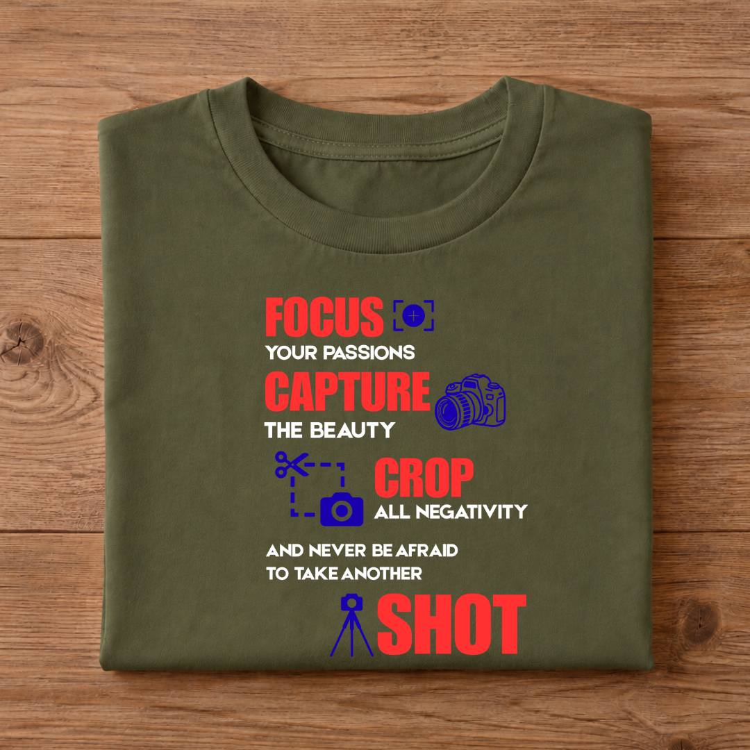 FOCUS your passions CAPTURE the beauty CROP all negativity and never be afraid to take another SHOT Half Sleeve T-Shirt