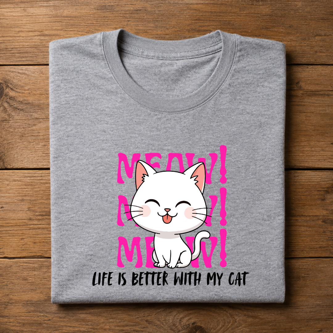 MEOW! Life is better with my Cat Half Sleeve Shirt