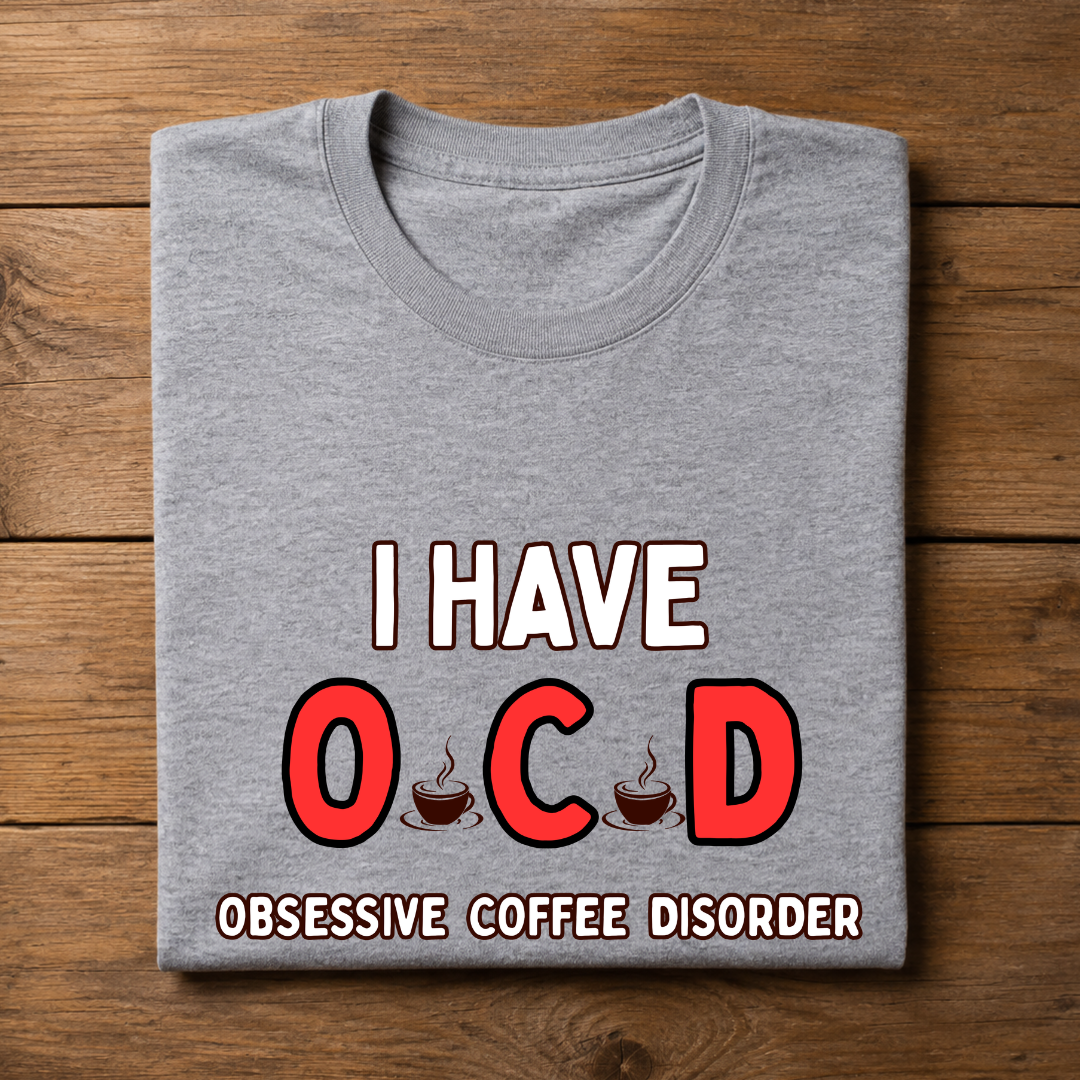 I HAVE OCD OBSESSIVE COFFEE DISORDER Half Sleeve T-Shirt