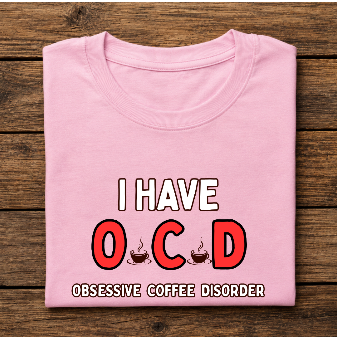 I HAVE OCD OBSESSIVE COFFEE DISORDER Half Sleeve T-Shirt