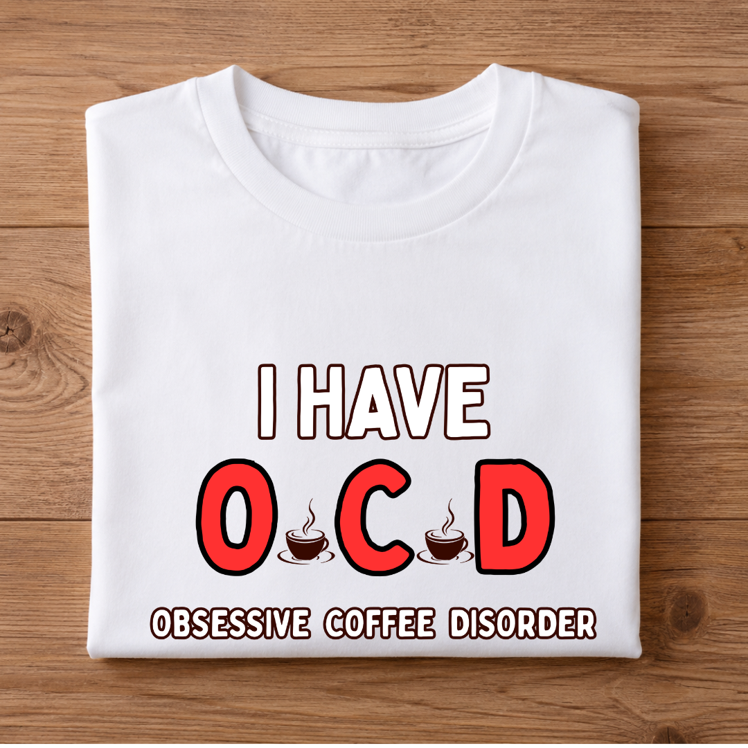 I HAVE OCD OBSESSIVE COFFEE DISORDER Half Sleeve T-Shirt