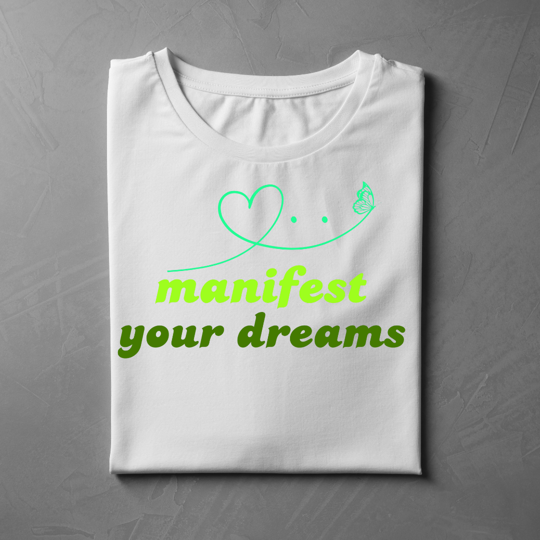 Manifest your dreams