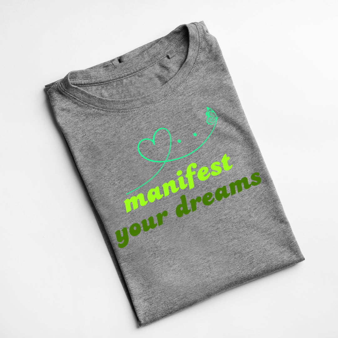 Manifest your dreams