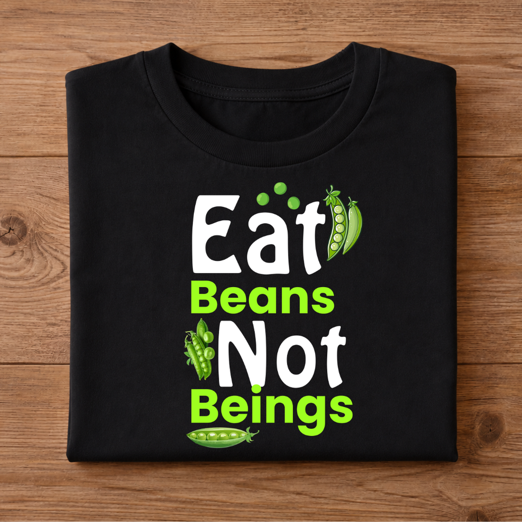 EAT BEANS NOT BEINGS Half Sleeve T-Shirt