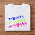 Excuses DON'T BUILD Muscles Half Sleeve Unisex T-Shirt