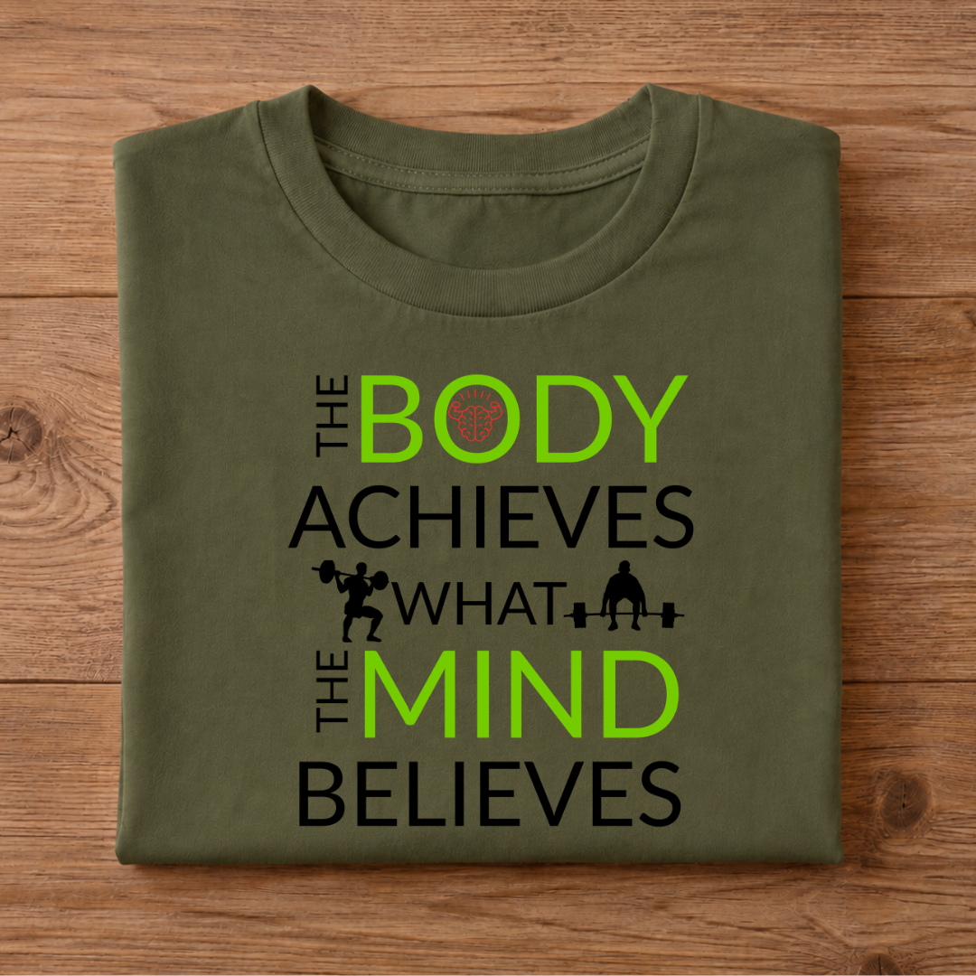 THE BODY ACHIEVES WHAT THE MIND BELIEVES Half Sleeve T-Shirt