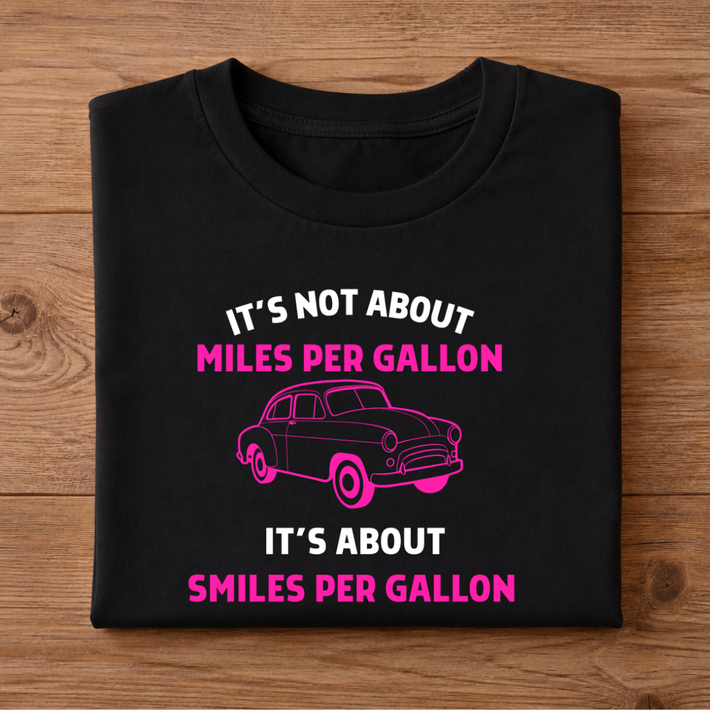 It's not about Miles per Gallon, It's about Smiles per Gallon Half Sleeve T-Shirt