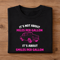It's not about Miles per Gallon, It's about Smiles per Gallon Half Sleeve T-Shirt