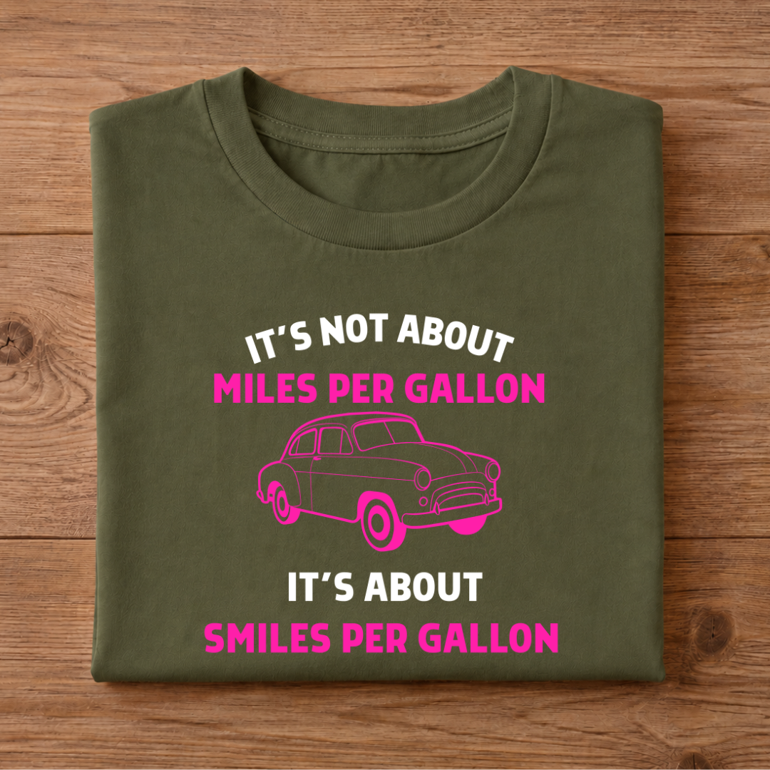 It's not about Miles per Gallon, It's about Smiles per Gallon Half Sleeve T-Shirt