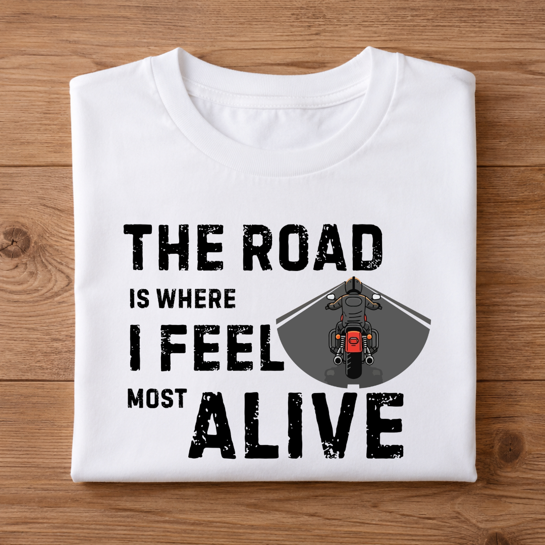 THE ROAD IS WHERE I FEEL MOST ALIVE