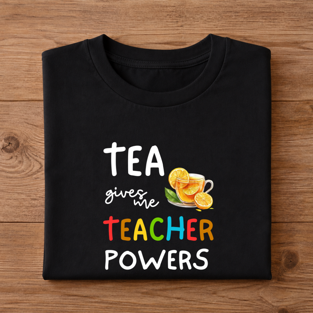 TEA gives me TEACHER POWER Half Sleeve Unisex T-Shirt