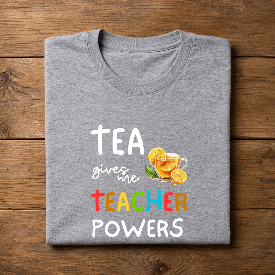 TEA gives me TEACHER POWER Half Sleeve Unisex T-Shirt