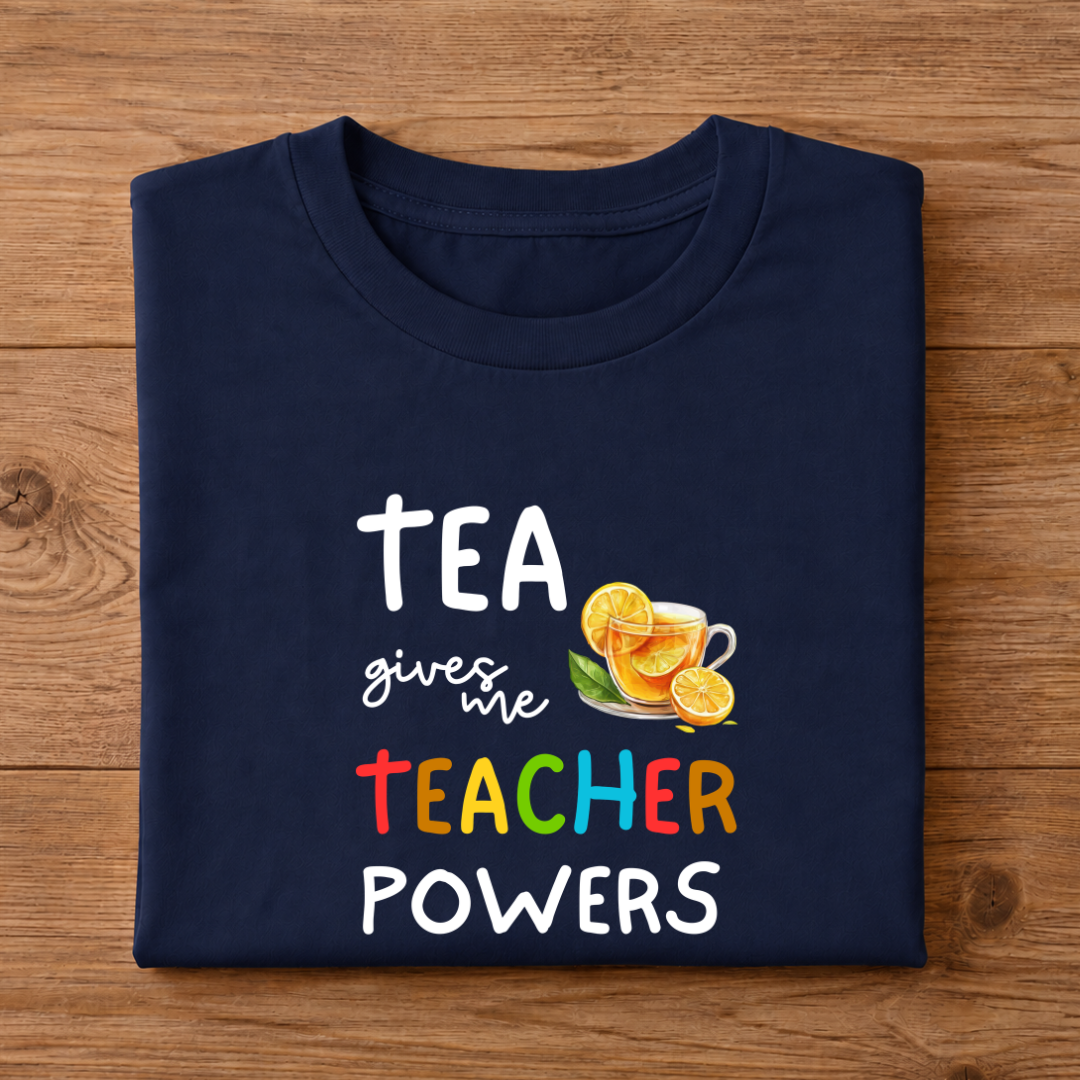 TEA gives me TEACHER POWER Half Sleeve Unisex T-Shirt