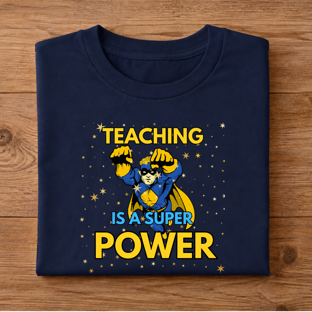 Teaching is a Super Power Half Sleeve T-Shirt