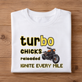 Turbo CHICKS reloaded IGNITE EVERY MILE Half Sleeve T-Shirt