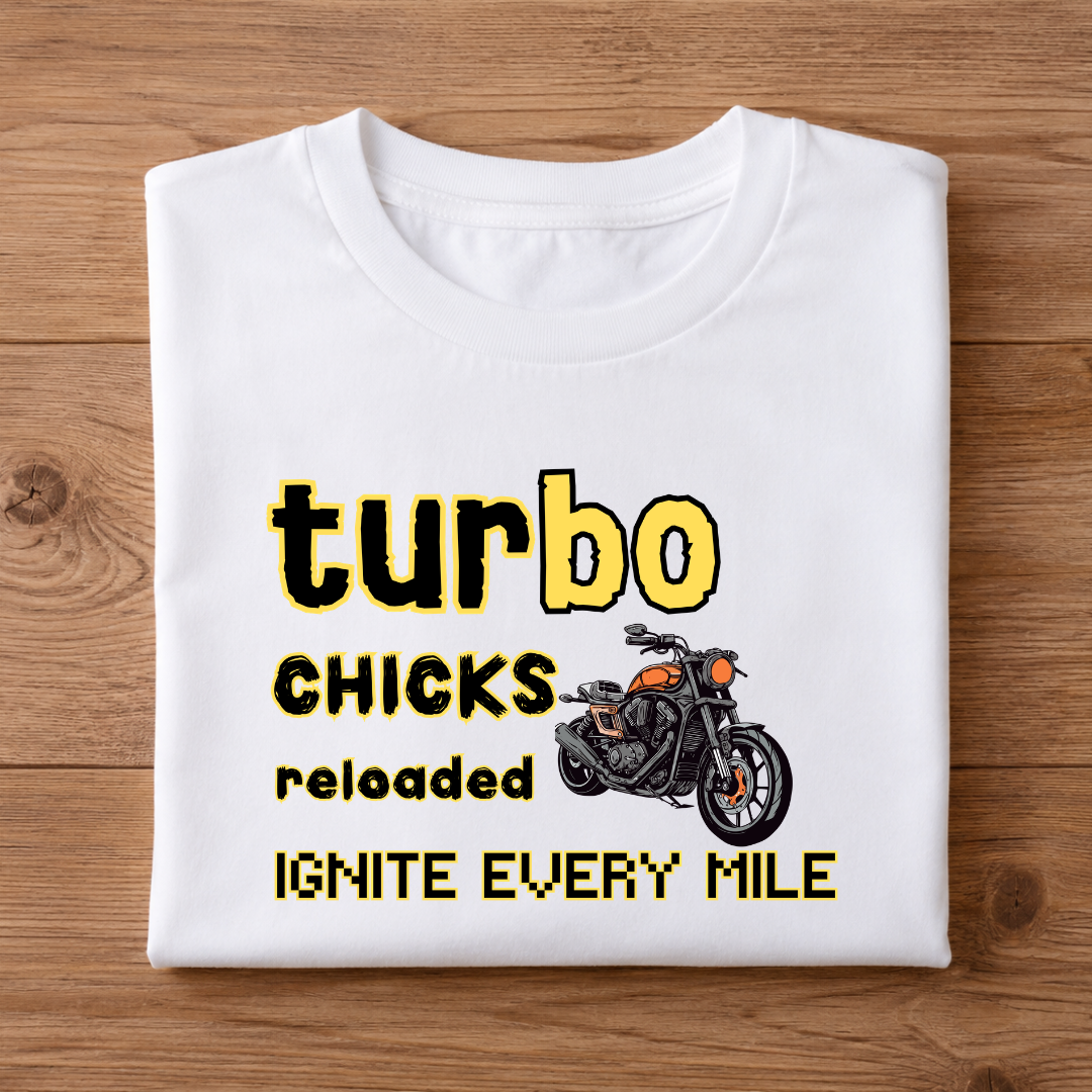 Turbo CHICKS reloaded IGNITE EVERY MILE Half Sleeve T-Shirt