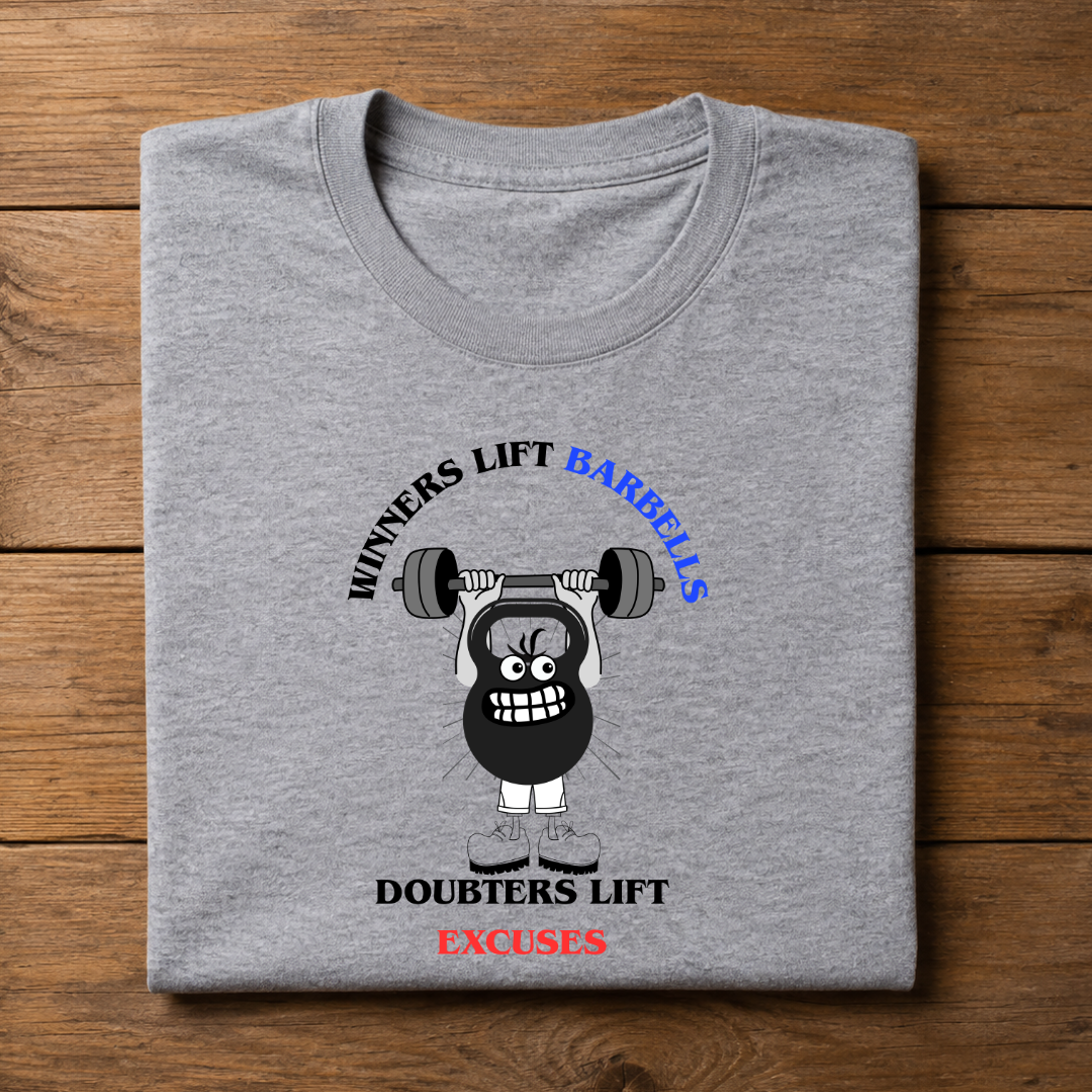 WINNERS LIFT BARBELLS DOUBTERS LIFT EXCUSES Unisex Half Sleeve T-Shirt